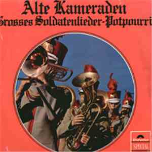 Die Bückeburger Jäger, Obermusikmeister A. D. Wilfried Majowski, Großer Soldatenchor Der Bundeswehr - Alte Kameraden - Großes Soldatenlieder-Potpourri