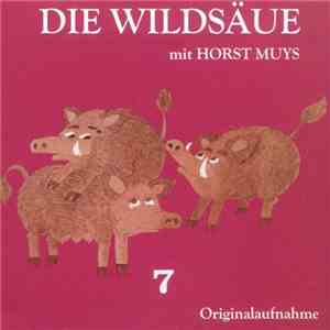 Die Wildsäue - Die Wildsäue 7 - Originalaufnahme ! (Nicht Jugendfrei)