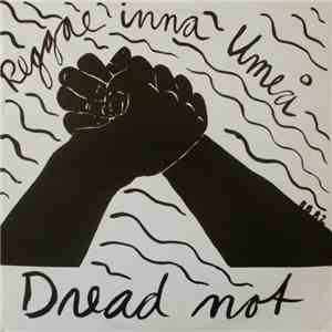 Dread Not - Reggae Inna Umeå
