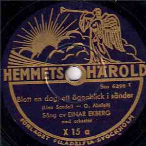 Einar Ekberg Med Orkester - Blott En Dag, Ett Ögonblick I Sänder / O, Gör Min Själ Vit Som Nyfallen Snö