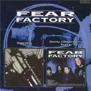 Fear Factory - Concrete / Digital Connectivity: Part 2