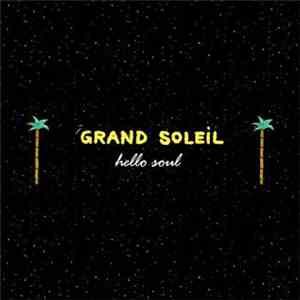 Grand Soleil - Hello Soul