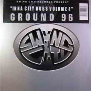Ground 96 - Inna City Dubs Vol. 4