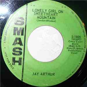 Jay Arthur  - Lonely Girl On Sweetheart Mountain