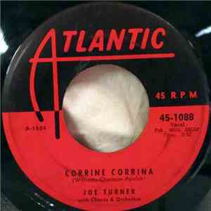 Joe Turner With Chorus & Orchestra / Joe Turner And Orchestra Featuring Van "Piano Man" Walls - Corrine Corrina / Boogie Woogie Country Girl