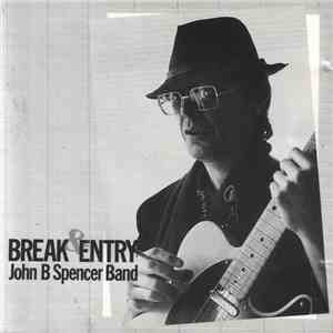 John B. Spencer Band - Break & Entry