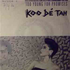 Koo Dé Tah - Too Young For Promises