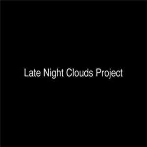 Late Night Clouds Project - Late Night Clouds Project