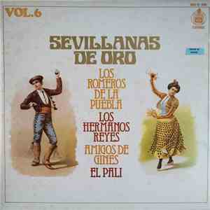 Los Romeros De La Puebla, Los Hermanos Reyes, Amigos De Gines, El Pali - Sevillanas De Oro Vol. 6