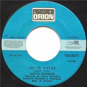 Lucho Barrios - No Te Vayas / Cuando Llora El Corizón