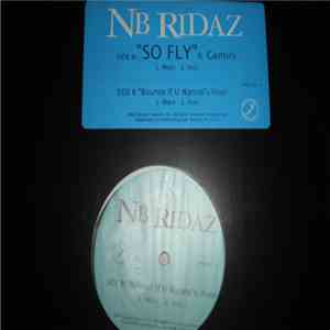 NB Ridaz - So Fly / Bounce If U Wanna