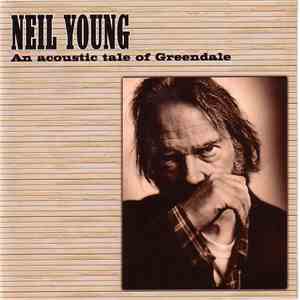 Neil Young - An Acoustic Tale Of Greendale
