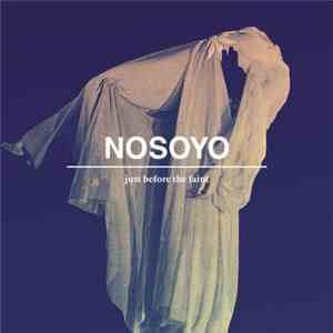 NOSOYO - Just Before The Faint