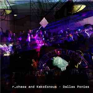 r_chase, Kakofonous - Dallas Ponies