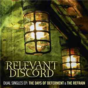 Relevant Discord - Dual Singles EP: The Days of Deferment & The Refrain
