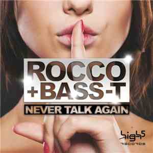 Rocco + Bass-T - Never Talk Again