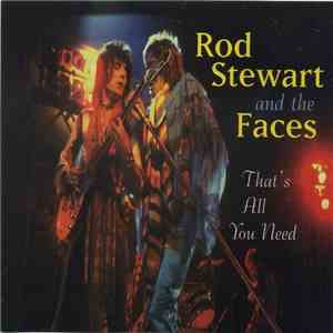 Rod Stewart And The Faces - That's All You Need