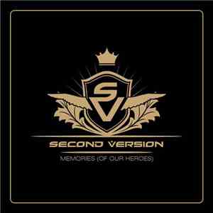 Second Version - Memories (Of Our Heroes)