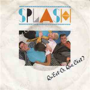 Splash  - Qu'Est-Ce Que C'Est?