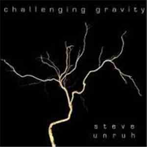 Steve Unruh - Challenging Gravity