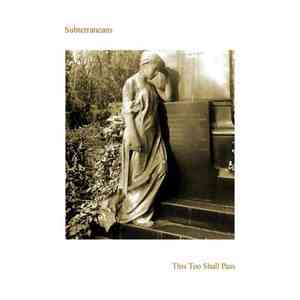 Subterraneans  - This Too Shall Pass