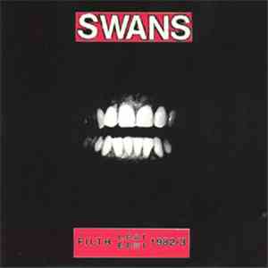 Swans - Filth (L.P.#1, E.P.#1) 1982/83
