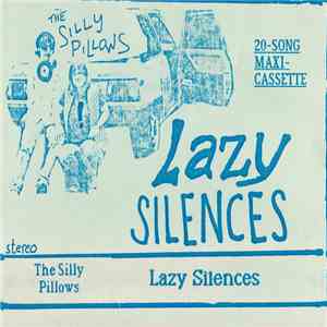 The Silly Pillows - Lazy Silences