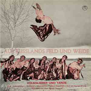 Various - Aus Russlands Feld Und Weide - Volkslieder Und Tänze