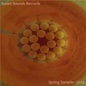 Various - Sweet Sounds Records Spring Sampler 2016