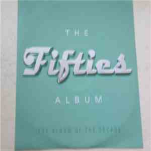 Various - The Fifties Album (The Album Of The Decade)