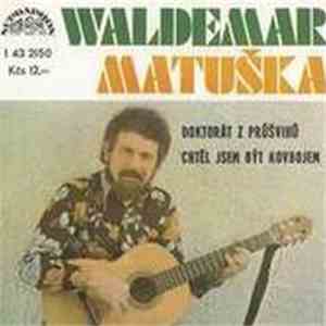 Waldemar Matuška - Doktorát Z Průšvihů / Chtěl Jsem Být Kovbojem