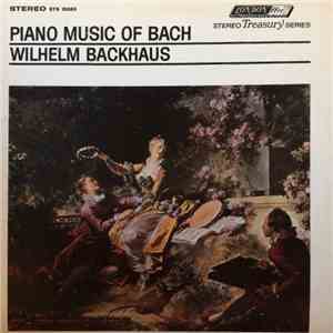Wilhelm Backhaus, Johann Sebastian Bach - Piano Music of Bach Wilhelm Backhaus