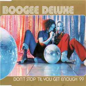 Boogee Deluxe - Don't Stop 'Til You Get Enough '99
