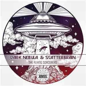 Dark Nebula & Scatterbrain  - The Flying Sorcerers