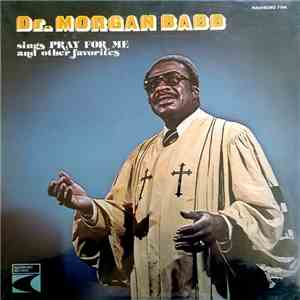Dr. Morgan Babb - Sings Pray for Me And Other Favorites