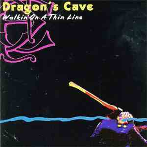 Dragon's Cave - Walkin' On A Thin Line
