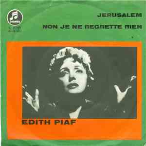 Edith Piaf - Non Je Ne Regrette Rien / Jerusalem