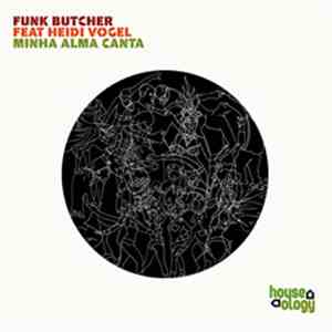 Funk Butcher Feat. Heidi Vogel - Minha Alma Canta