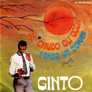 Ginto - Se Chiudo Gli Occhi / Forse Un Domani