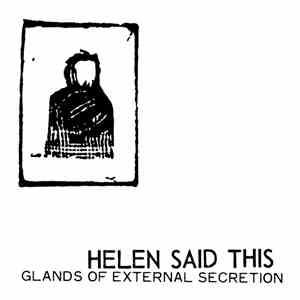 Glands Of External Secretion, Peter Kolovos - Helen Said This / Power