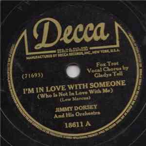 Jimmy Dorsey And His Orchestra - I'm In Love With Someone (Who Is Not In Love With Me)