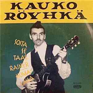 Kauko Röyhkä - Soita Se Taas Rainer / Humalassa