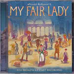 Lerner & Loewe - My Fair Lady (2018 Broadway Cast Recording)
