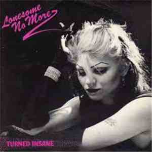 Lonesome No More - Turned Insane