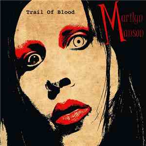 Marilyn Manson - Trail Of Blood