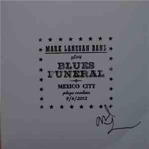 Mark Lanegan Band - Play Blues Funeral, Mexico City, Plaza Condesa, 9/4/2012