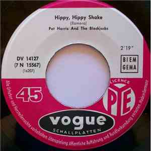 Pat Harris And The Blackjacks - Hippy Hippy Shake / You Gotta See Your Mama Ev'ry Night