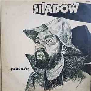 Shadow  - Music Fever