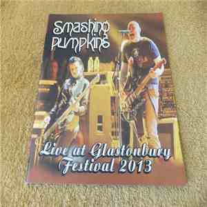 Smashing Pumpkins - Live At Glastonbury Festival 2013