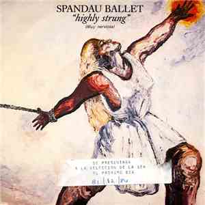 Spandau Ballet - Highly Strung = Muy Nerviosa
